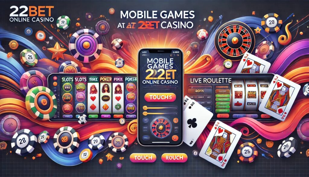 Mobile Games at 22bet Online Casino